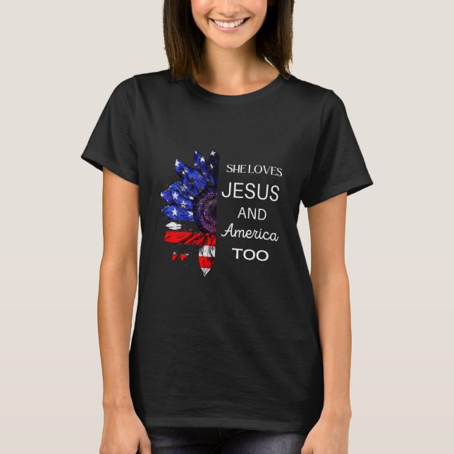  She Loves Jesus and America Too T-Shirt (Front)