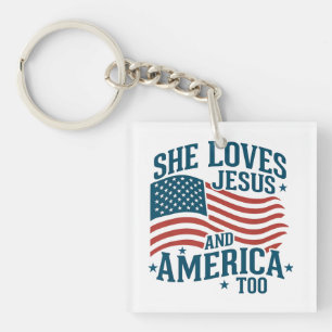 She Loves Jesus And America Too USA Flag 4th Key Ring
