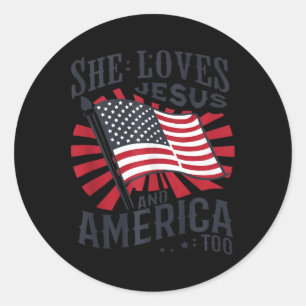 She Loves Jesus And America Too Usa Flag 4th Of Ju Classic Round Sticker