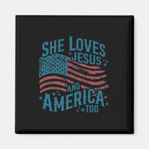 She Loves Jesus And America Too Usa Flag 4th Of Ju Magnet