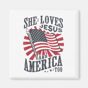 She Loves Jesus And America Too Usa Flag 4th Of Ju Magnet