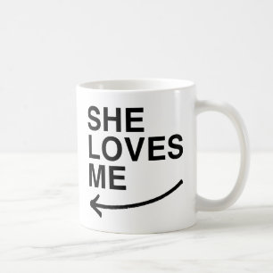 She loves me (left).png coffee mug
