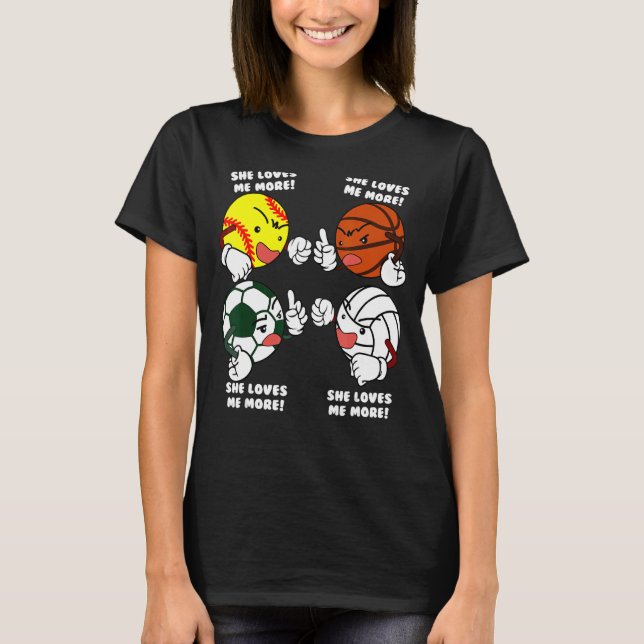 She Loves Me More Softball Soccer Basketball Volle T-Shirt (Front)