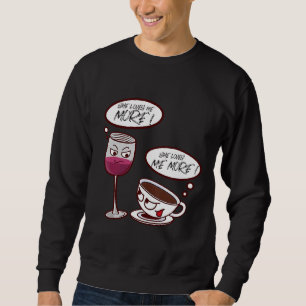 She Loves Me More Wine 73 Sweatshirt