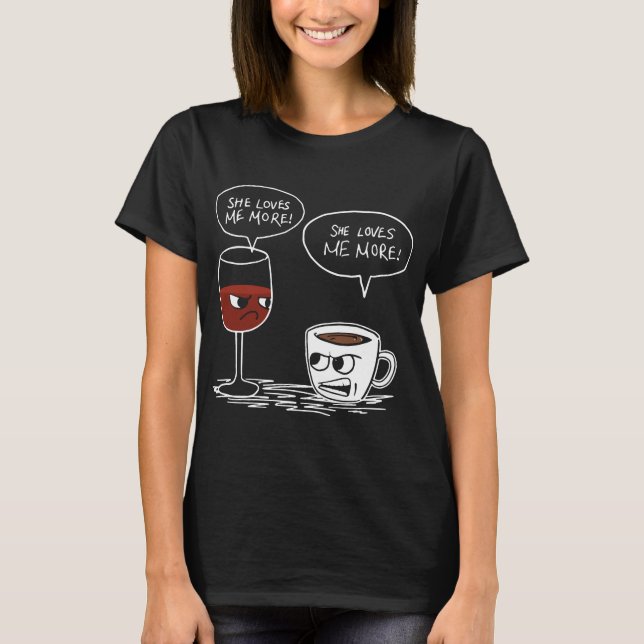 she loves me more wine T-Shirt (Front)