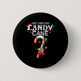 She Loves My Candy Cane I Like Her Peppermint Xmas 6 Cm Round Badge