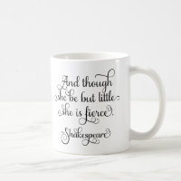 She may be little, but she is fierce. Shakespeare