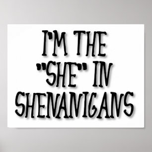 "She"-nanigans Funny Poster
