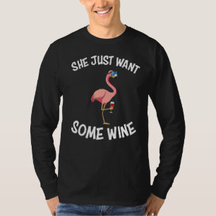 She Only Wants To Drink Wine Wine Drinker Flamingo T-Shirt