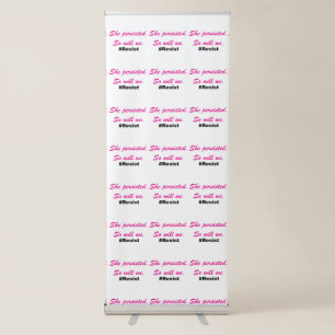 She Persisted So Will We Resist Selfie Background Retractable Banner