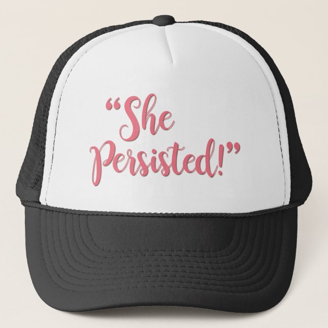 SHE PERSISTED... TRUCKER HAT (Front)