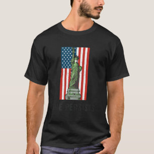 She Persists Statue Of Liberty With Mask Freedom T-Shirt