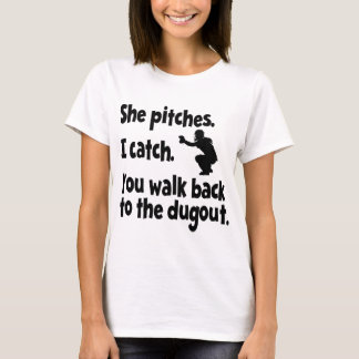 SHE PITCHES, I CATCH T-Shirt