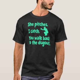 SHE PITCHES, I CATCH T-Shirt