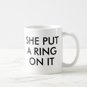 She put a ring on it Mug Engagement Valentines day