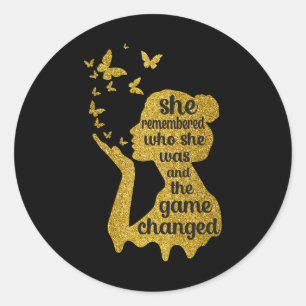 She Remembered Who She Was And The Game Changed 1 Classic Round Sticker