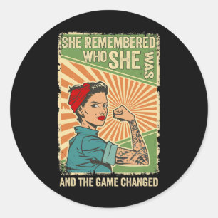 She Remembered Who She Was And The Game Changed 2 Classic Round Sticker