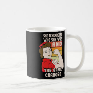 She Remembered Who She Was And The Game Changed 5  Coffee Mug