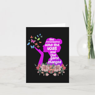 She Remembered Who She Was And The Game Changed Card