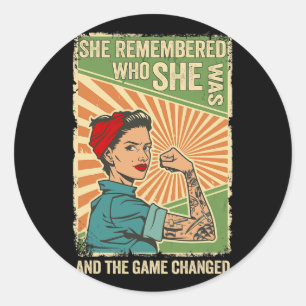 She Remembered Who She Was And The Game Changed Classic Round Sticker