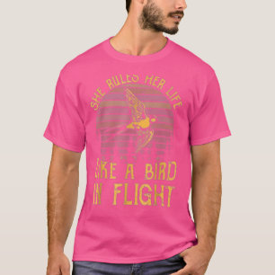 She Rules Her Life Like A Bird In Flight T-Shirt