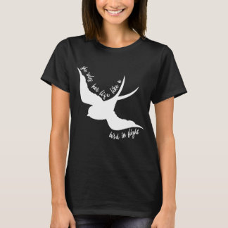 She rules her life like a bird in flight T-Shirt