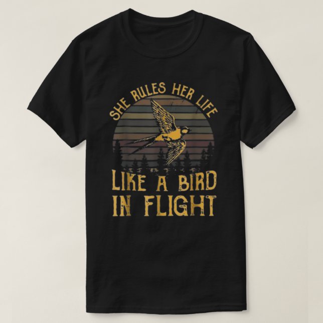 She Rules Her Life Like A Bird In Flight  T-Shirt (Design Front)