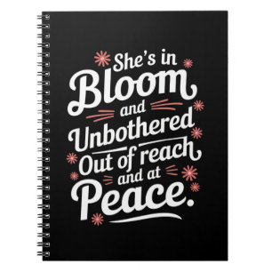 She’s In Bloom And Unbothered Out Of Reach And At  Notebook