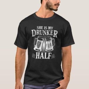 She S My Drunker Half St Patrick S Day Matching T-Shirt
