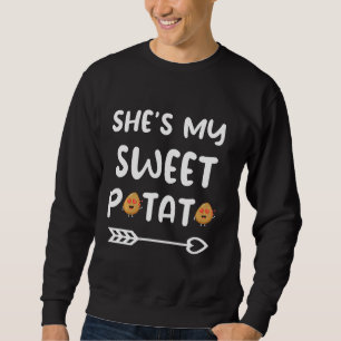 She S My Sweet Potato I Yam Thanksgiving Matching  Sweatshirt