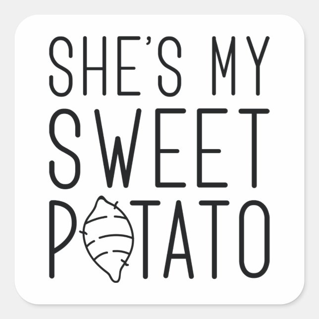 She’s My Sweet Potato Square Sticker (Front)