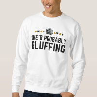 She’s Probably Bluffing - Funny Poker Pun Design