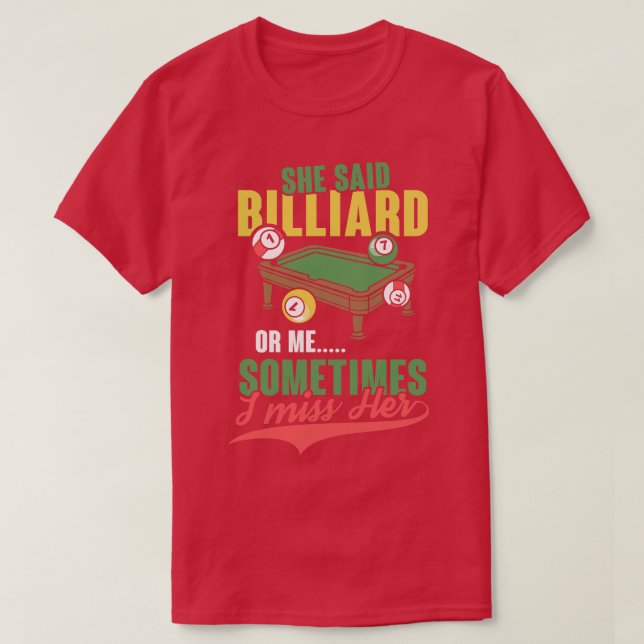 She said Billiard or me billard cue eight ball gif T-Shirt (Design Front)