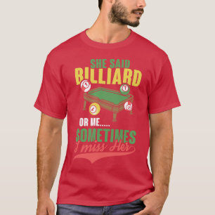 She said Billiard or me billard cue eight ball gif T-Shirt