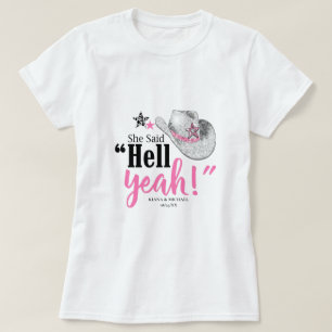 She Said 'Hell Yeah' Cowgirl Hat ID927  T-Shirt