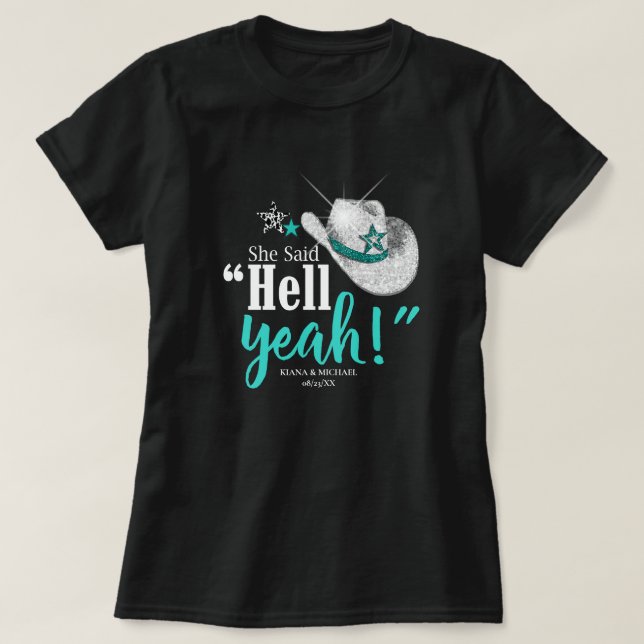 She Said 'Hell Yeah' Cowgirl Hat Teal Wht ID927 T-Shirt (Design Front)