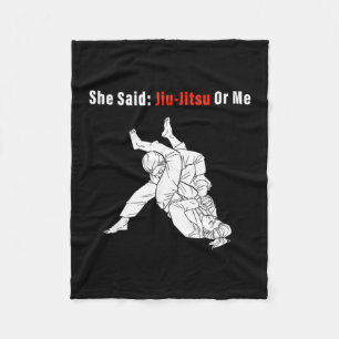 She said Jiu-Jitsu or me BJJ Brazilian Jiu-Jitsu Fleece Blanket