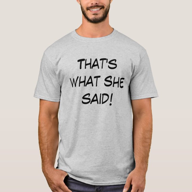 She said T-Shirt (Front)