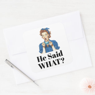 She Said What? Sticker