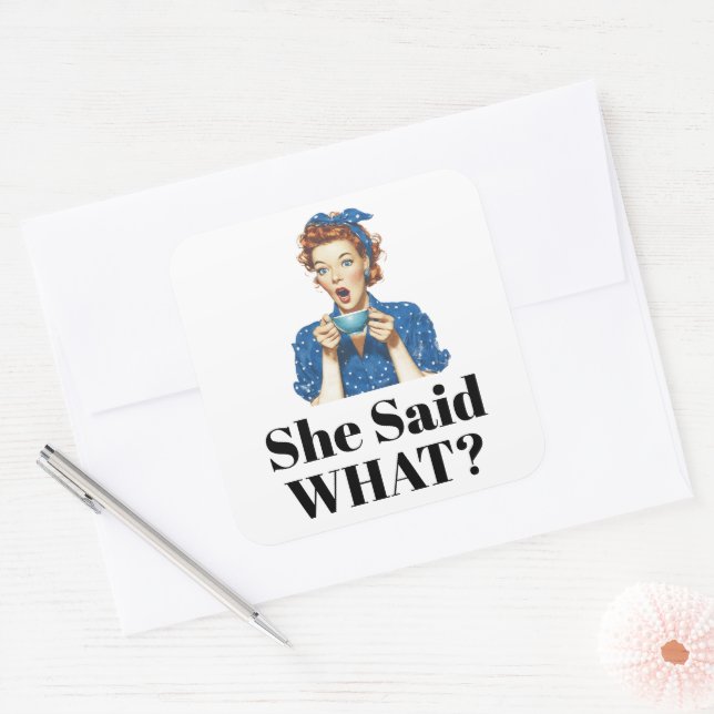 She Said What? Sticker (Envelope)