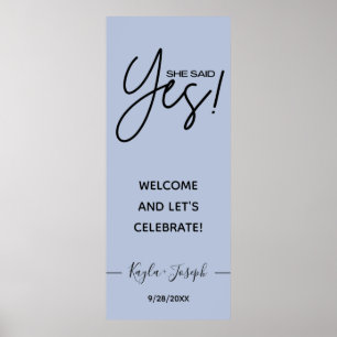 She said Yes banner Dusty blue Engagement welcome Poster