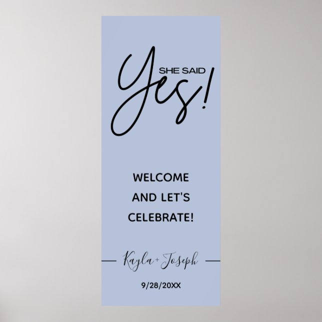 She said Yes banner Dusty blue Engagement welcome Poster (Front)