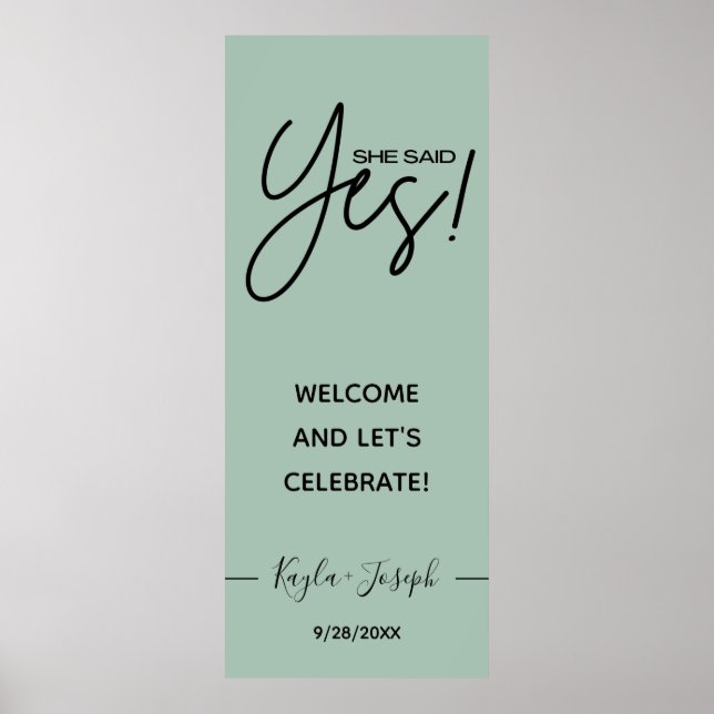 She said Yes banner Sage green Engagement welcome Poster (Front)