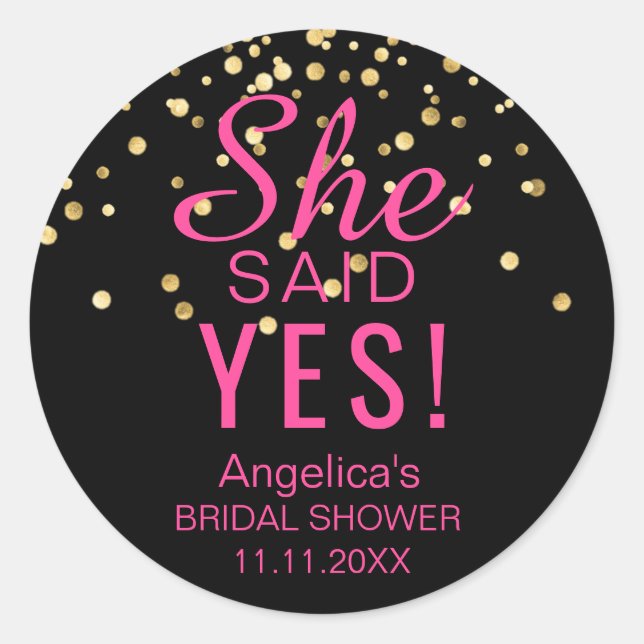 'SHE SAID YES' Bridal Bachelorette Hot Pink Black Classic Round Sticker (Front)