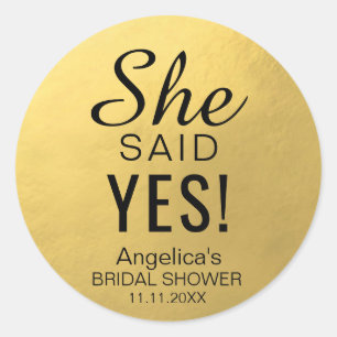 'SHE SAID YES' Bridal Shower Faux gold Foil Classic Round Sticker