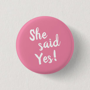 She Said Yes Engagement Pink 3 Cm Round Badge