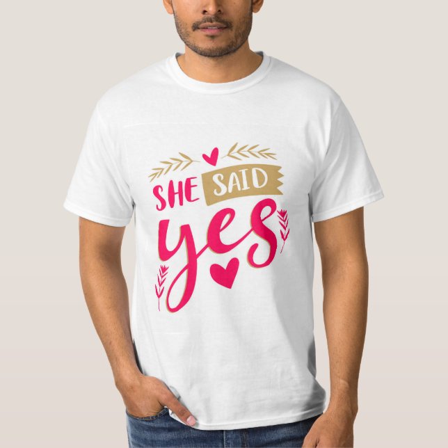 She said Yes Shirt (Front)