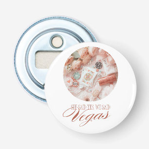 She Said Yes, We Said Vegas Design Girly Vegas Bottle Opener