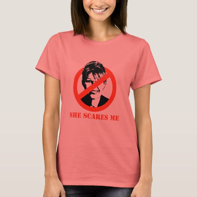 She scares me T-Shirt (Front)