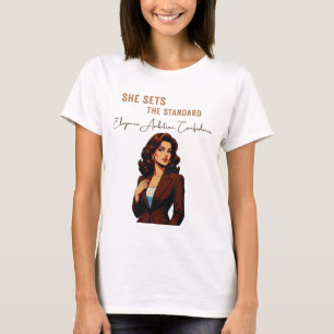 She Sets The Standard Elegance Ambition Confidence T-Shirt